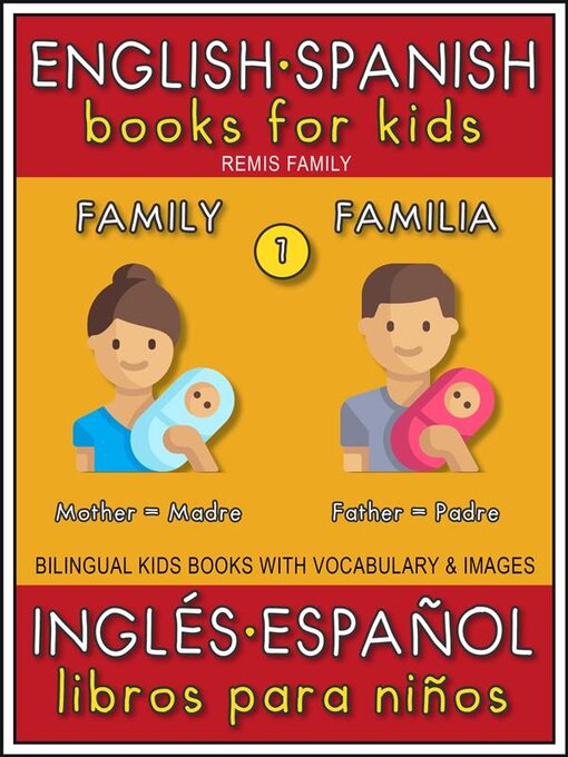 Title details for 1--Family (Familia)--English Spanish Books for Kids (Inglés Español Libros para Niños) by Remis Family - Available